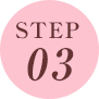 STEP 03